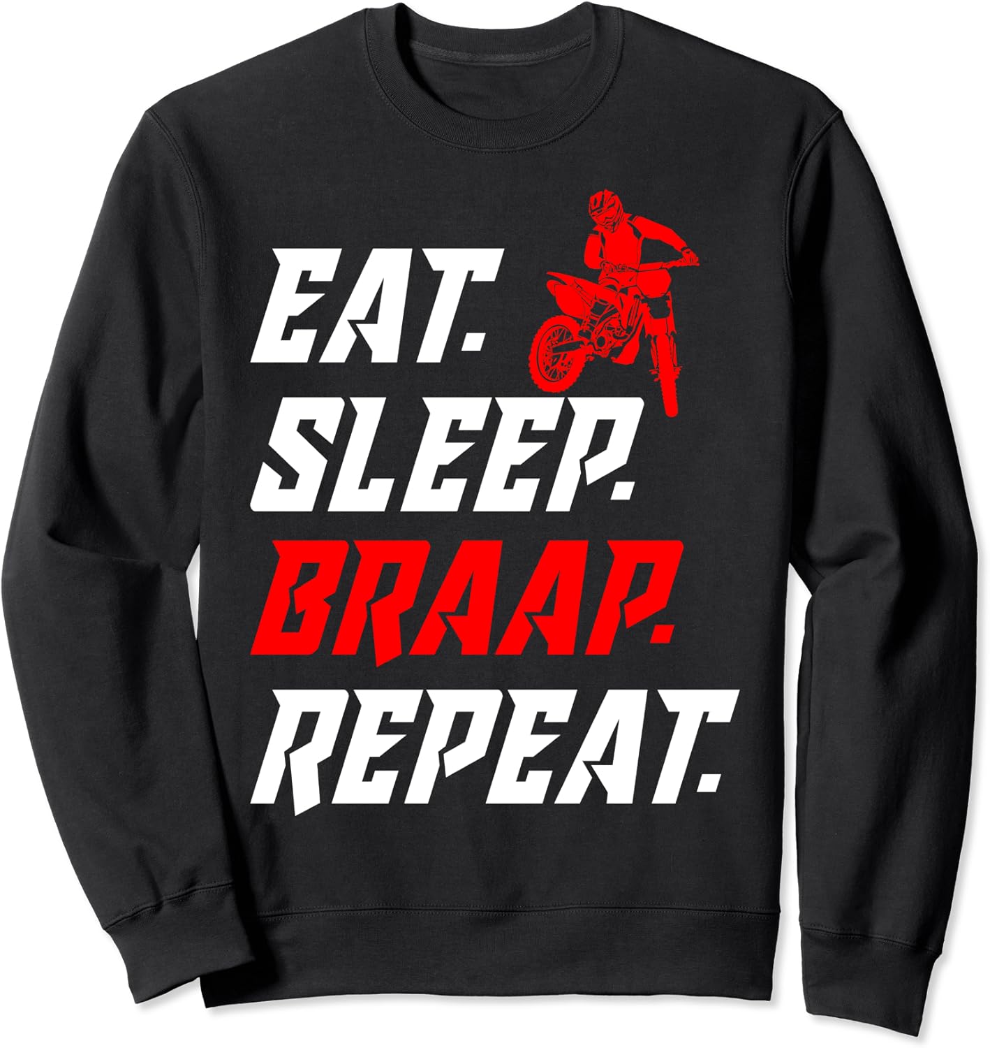 Eat Sleep Braap Repeat Motocross Spruch Lustig Motocross Sweatshirt
